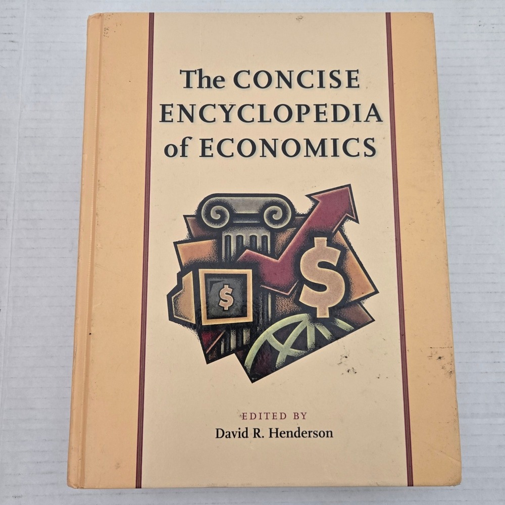 Concise Encyclopedia of Economics Henderson Liberty Fund Hardcover Reference